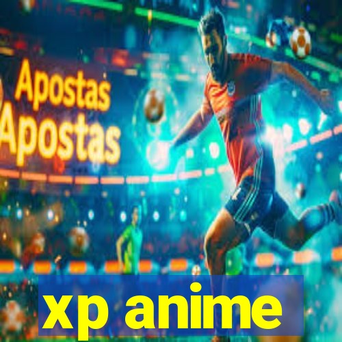 xp anime